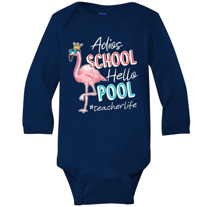 Adios School Hello Pool Teacher Life Flamingo Baby Long Sleeve Bodysuit