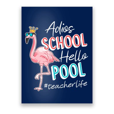 Adios School Hello Pool Teacher Life Flamingo Poster