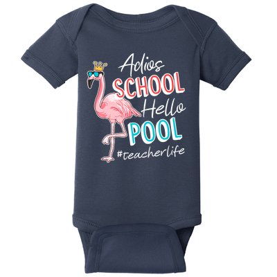 Adios School Hello Pool Teacher Life Flamingo Baby Bodysuit