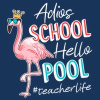 Adios School Hello Pool Teacher Life Flamingo Baby Bodysuit