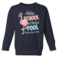 Adios School Hello Pool Teacher Life Flamingo Toddler Sweatshirt