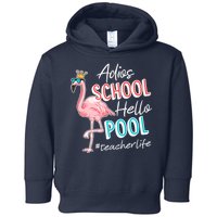 Adios School Hello Pool Teacher Life Flamingo Toddler Hoodie