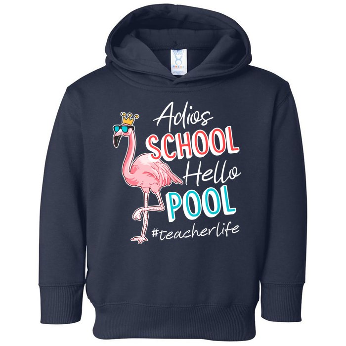 Adios School Hello Pool Teacher Life Flamingo Toddler Hoodie