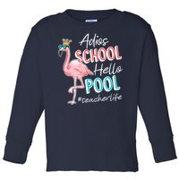 Adios School Hello Pool Teacher Life Flamingo Toddler Long Sleeve Shirt