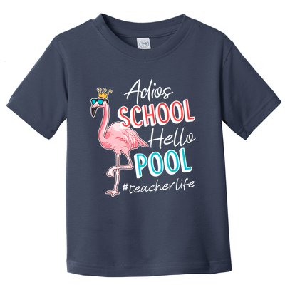 Adios School Hello Pool Teacher Life Flamingo Toddler T-Shirt
