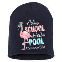 Adios School Hello Pool Teacher Life Flamingo Short Acrylic Beanie