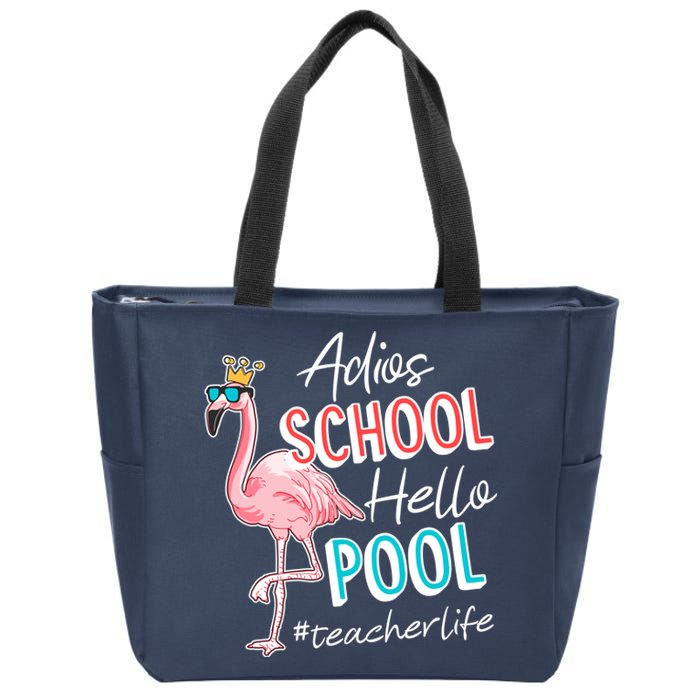 Adios School Hello Pool Teacher Life Flamingo Zip Tote Bag