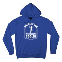 Archery Dad Just A Normal Dad Except Cooler Fathers Day Funny Gift Hoodie