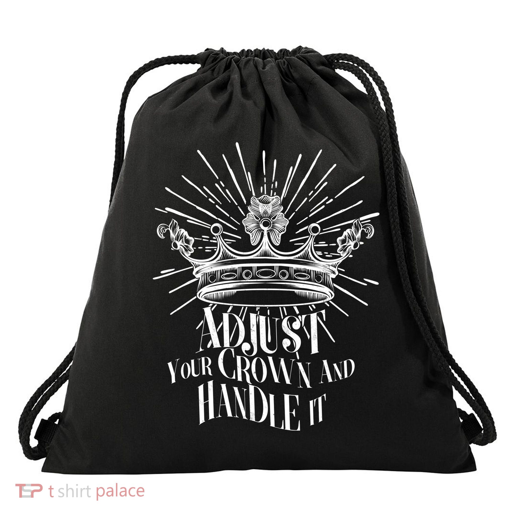 Adjust Your Crown and Handle It Drawstring Bag