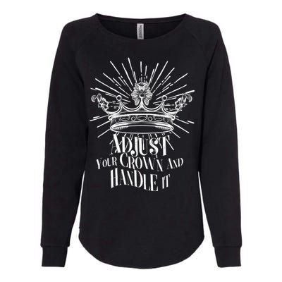 Adjust Your Crown and Handle It Womens California Wash Sweatshirt