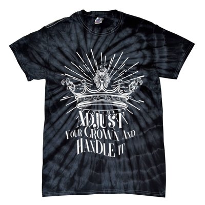 Adjust Your Crown and Handle It Tie-Dye T-Shirt