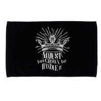 Adjust Your Crown and Handle It Microfiber Hand Towel