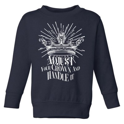 Adjust Your Crown and Handle It Toddler Sweatshirt