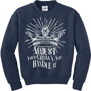 Adjust Your Crown and Handle It Kids Sweatshirt