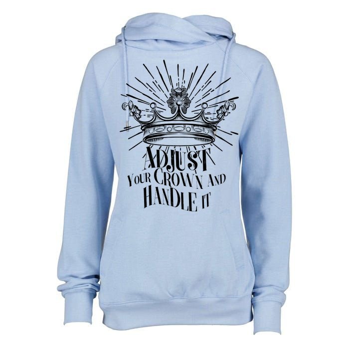 Adjust Your Crown and Handle It Womens Funnel Neck Pullover Hood