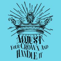 Adjust Your Crown and Handle It Premium T-Shirt