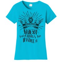 Adjust Your Crown and Handle It Women's T-Shirt