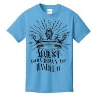 Adjust Your Crown and Handle It Kids T-Shirt