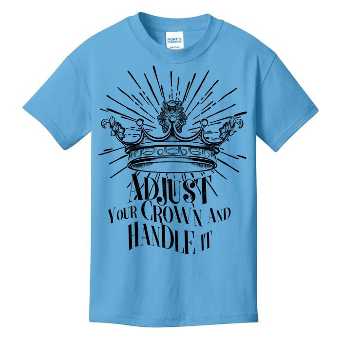 Adjust Your Crown and Handle It Kids T-Shirt