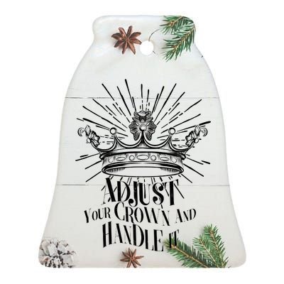 Adjust Your Crown and Handle It Ceramic Bell Ornament