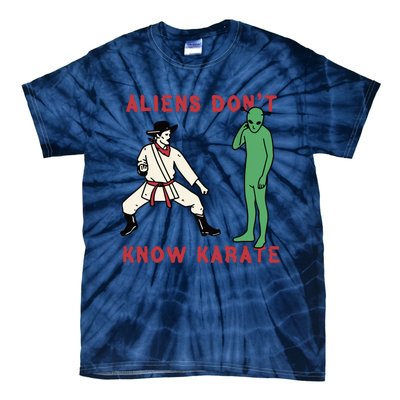 Aliens Dont Know Karate Tie-Dye T-Shirt