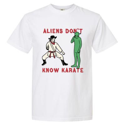 Aliens Dont Know Karate Garment-Dyed Heavyweight T-Shirt