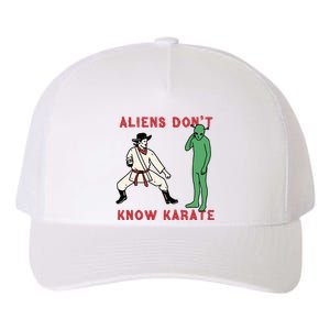 Aliens Dont Know Karate Yupoong Adult 5-Panel Trucker Hat