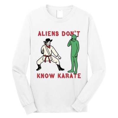 Aliens Dont Know Karate Long Sleeve Shirt