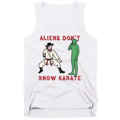 Aliens Dont Know Karate Tank Top