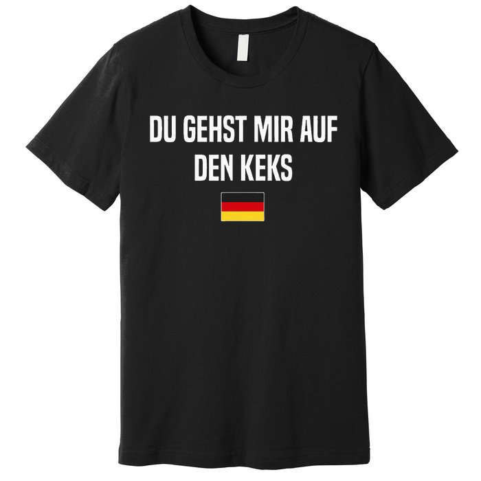 Auf Den Keks Gehen German Language Germany German Saying Premium T-Shirt