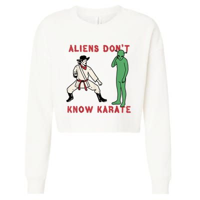 Aliens Dont Know Karate Cropped Pullover Crew