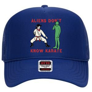 Aliens DonT Know Karate High Crown Mesh Back Trucker Hat