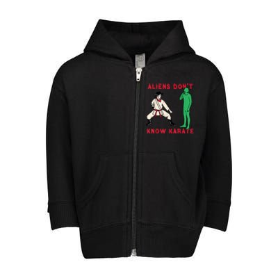 Aliens DonT Know Karate Toddler Zip Fleece Hoodie