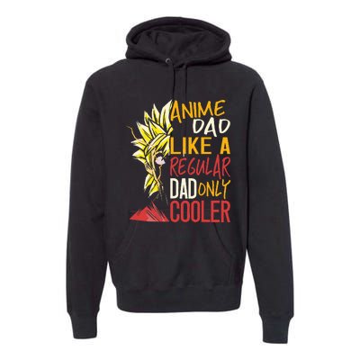 Anime Dad Like A Regular Dad Only Cooler Fathers Day Otaku Premium Hoodie