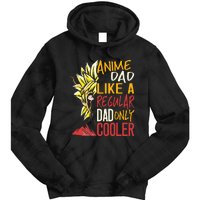 Anime Dad Like A Regular Dad Only Cooler Fathers Day Otaku Tie Dye Hoodie