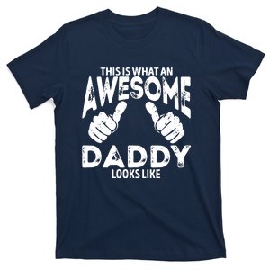 Awesome Daddy Looks Like T-Shirt