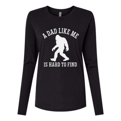 A Dad Like Me Is Hard To Find Bigfoot Dad Womens Cotton Relaxed Long Sleeve T-Shirt