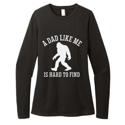 A Dad Like Me Is Hard To Find Bigfoot Dad Womens CVC Long Sleeve Shirt