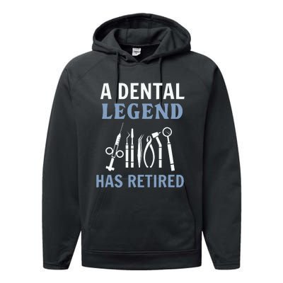 A Dental Legend Has Retired Funny Dentist Retirement Gift Performance Fleece Hoodie