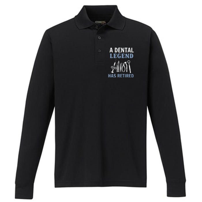 A Dental Legend Has Retired Funny Dentist Retirement Gift Performance Long Sleeve Polo