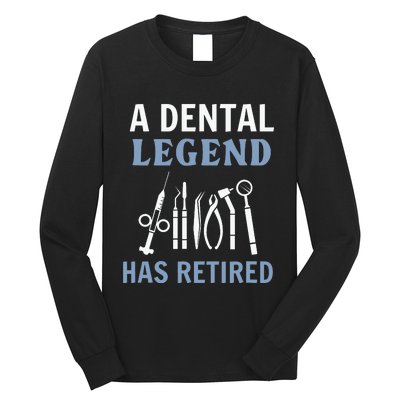 A Dental Legend Has Retired Funny Dentist Retirement Gift Long Sleeve Shirt