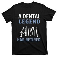 A Dental Legend Has Retired Funny Dentist Retirement Gift T-Shirt