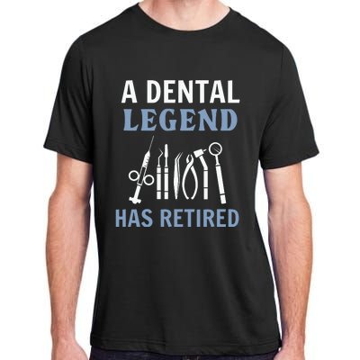 A Dental Legend Has Retired Funny Dentist Retirement Gift Adult ChromaSoft Performance T-Shirt