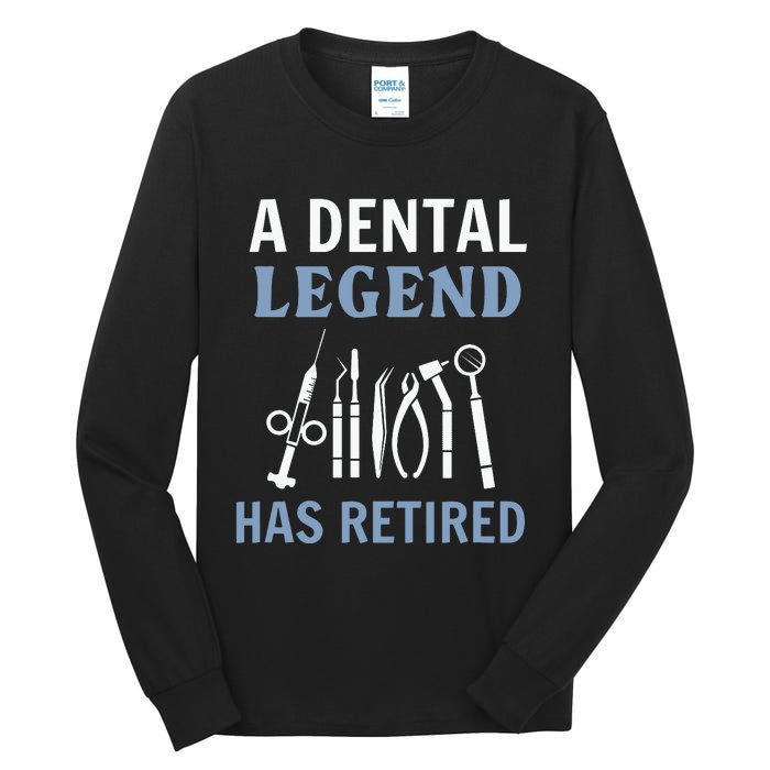 A Dental Legend Has Retired Funny Dentist Retirement Gift Tall Long Sleeve T-Shirt