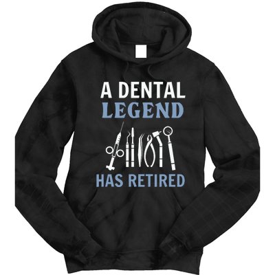 A Dental Legend Has Retired Funny Dentist Retirement Gift Tie Dye Hoodie