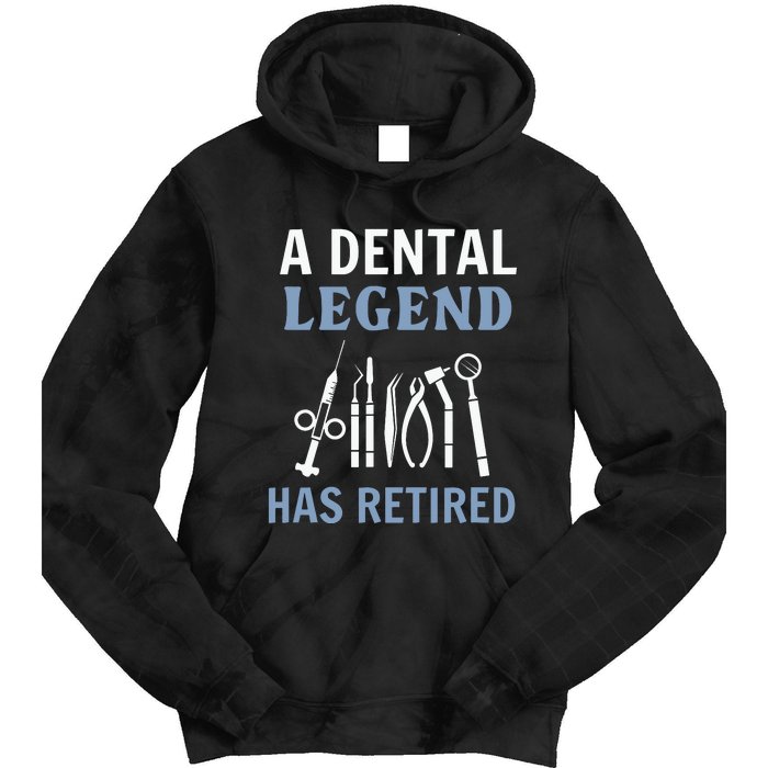 A Dental Legend Has Retired Funny Dentist Retirement Gift Tie Dye Hoodie