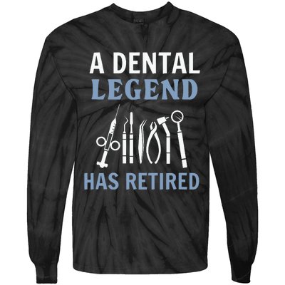 A Dental Legend Has Retired Funny Dentist Retirement Gift Tie-Dye Long Sleeve Shirt