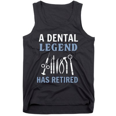 A Dental Legend Has Retired Funny Dentist Retirement Gift Tank Top