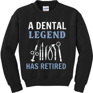 A Dental Legend Has Retired Funny Dentist Retirement Gift Kids Sweatshirt