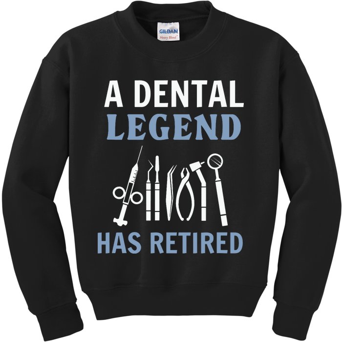 A Dental Legend Has Retired Funny Dentist Retirement Gift Kids Sweatshirt